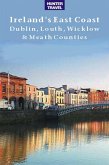 Ireland's East Coast: Dublin, Louth, Wicklow & Meath Counties (eBook, ePUB)