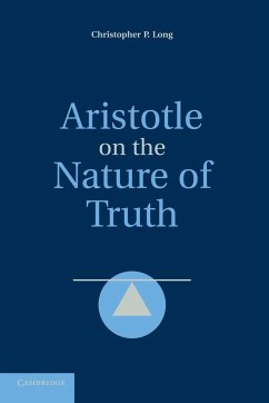 Aristotle on the Nature of Truth - Long, Christopher P.