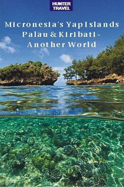 Micronesia's Yap Islands, Palau & Kiribati - Another World (eBook, ePUB) - Booth, Thomas