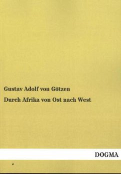 Durch Afrika von Ost nach West - Götzen, Gustav Adolf von