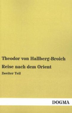 Reise nach dem Orient - Hallberg-Broich, Theodor von