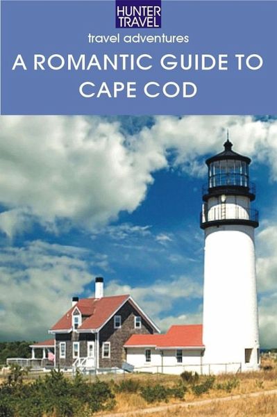 Romantic Guide to Cape Cod (eBook, ePUB) Romantic Guide to Cape Cod (eBook, ePUB)