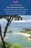 Northeastern Brazil : The Dende Coast, Chapada Diamantina, the Marau Peninsula, the Cocoa Coast, Penambuco & Beyond (eBook, ePUB)