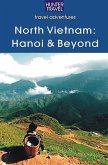 North Vietnam: Hanoi & Beyond (eBook, ePUB)