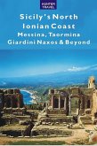 Sicily's North Ionian Coast: Messina, Taormina, Giardini Naxos & Beyond (eBook, ePUB)
