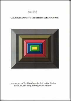 Grundlegende Fragen spiritueller Sucher (eBook, ePUB) - Weiß, Anton