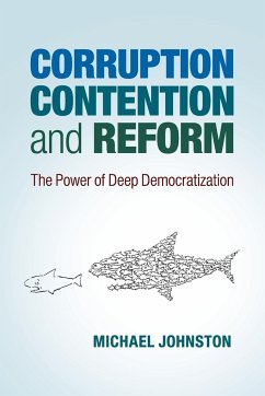 Corruption, Contention, and Reform - Johnston, Michael (Colgate University, New York)