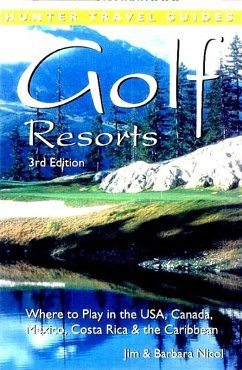 Golf Resorts: Where to Play in the USA, Canada, Mexico, Costa Rica & the Caribbean (eBook, ePUB) - Jim Nicol