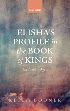 Elisha's Profile in the Book of Kings (eBook, PDF) - Bodner, Keith