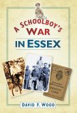 A Schoolboy's War in Essex (eBook, ePUB)