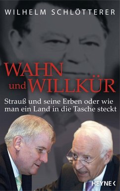 Wahn und Willkür (eBook, ePUB) - Schlötterer, Wilhelm
