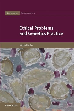 Ethical Problems and Genetics Practice - Parker, Michael