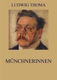 Münchnerinnen (eBook, ePUB) - Thoma, Ludwig