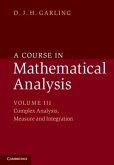 A Course in Mathematical Analysis: Volume 3, Complex Analysis, Measure and Integration