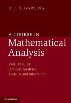 A Course in Mathematical Analysis: Volume 3, Complex Analysis, Measure and Integration - Garling, D. J. H.