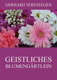 Geistliches Blumengärtlein (eBook, ePUB)