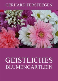 Geistliches Blumengärtlein (eBook, ePUB) - Tersteegen, Gerhard