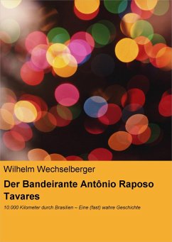 Der Bandeirante Antônio Raposo Tavares (eBook, ePUB) - Wechselberger, Wilhelm