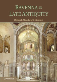 Ravenna in Late Antiquity - Deliyannis, Deborah Mauskopf