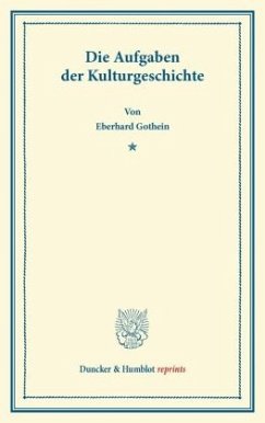 Die Aufgaben der Kulturgeschichte - Gothein, Eberhard