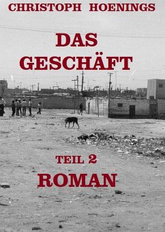 DAS GESCHÄFT - TEIL 2 (eBook, ePUB) - Hoenings, Christoph