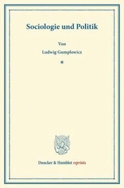 Sociologie und Politik - Gumplowicz, Ludwig