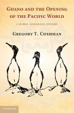 Guano and the Opening of the Pacific World (eBook, ePUB)