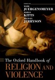 The Oxford Handbook of Religion and Violence (eBook, PDF)