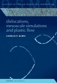 Dislocations, Mesoscale Simulations and Plastic Flow (eBook, PDF)