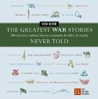 The Greatest War Stories Never Told (eBook, ePUB) - Beyer, Rick