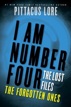 I Am Number Four: The Lost Files: The Forgotten Ones (eBook, ePUB) - Lore, Pittacus