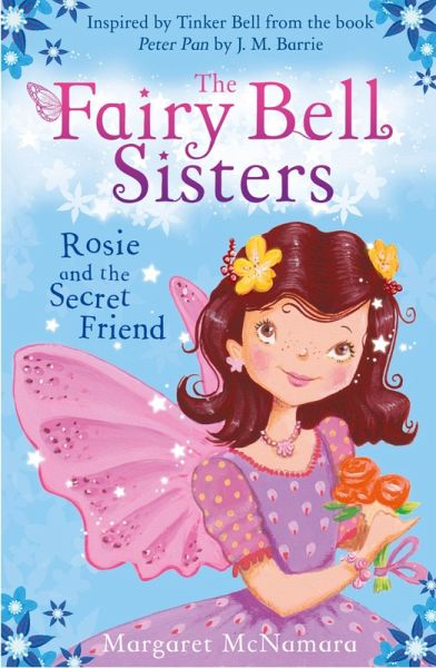 The Fairy Bell Sisters: Rosie and the Secret Friend (eBook, ePUB) The Fairy Bell Sisters: Rosie and the Secret Friend (eBook, ePUB)