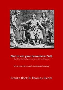 Blut ist ein ganz besonderer Saft - Riedel, Thomas;Böck, Franka