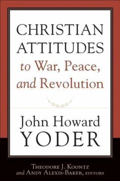 Christian Attitudes to War, Peace, and Revolution (eBook, ePUB) - Yoder, John Howard