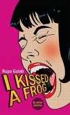 I Kissed A Frog (eBook, ePUB)