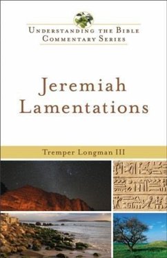 Jeremiah, Lamentations (Understanding the Bible Commentary Series) (eBook, ePUB) - III, Tremper Longman