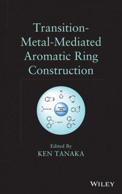 Transition-Metal-Mediated Aromatic Ring Construction (eBook, ePUB) - Tanaka, Ken