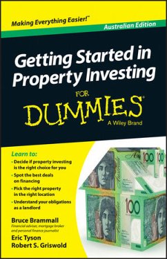Getting Started in Property Investment For Dummies - Australia, Australian Edition (eBook, PDF) - Brammall, Bruce; Tyson, Eric; Griswold, Robert S.