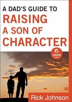 Dad's Guide to Raising a Son of Character (Ebook Shorts) (eBook, ePUB) - Johnson, Rick