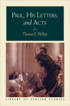 Paul, His Letters, and Acts (Library of Pauline Studies) (eBook, ePUB) - Phillips, Thomas E.