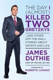 The Day I (Almost) Killed Two Gretzkys (eBook, ePUB)