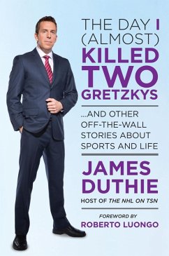 The Day I (Almost) Killed Two Gretzkys (eBook, ePUB) - Duthie, James