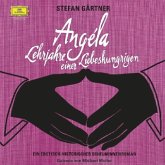 Angela - Lehrjahre einer Liebeshungrigen