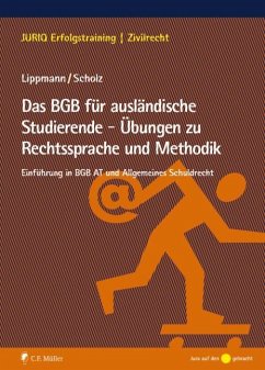 Das BGB für ausländische Studierende - Übungen zu Rechtssprache und Methodik - Lippmann, Susan;Scholz, Lydia