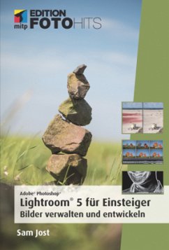 Adobe® Photoshop® Lightroom® 5 für Einsteiger - Jost, Sam