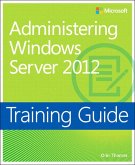 Training Guide Administering Windows Server 2012 (MCSA) (eBook, PDF)