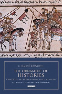 Ornament of Histories, The: A History of the Eastern Islamic Lands AD 650-1041 (eBook, PDF)