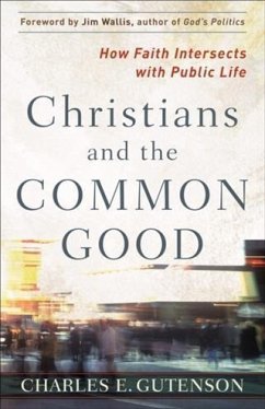 Christians and the Common Good (eBook, ePUB) - Gutenson, Charles