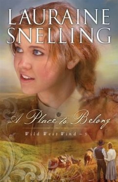 Place to Belong (Wild West Wind Book #3) (eBook, ePUB) - Snelling, Lauraine