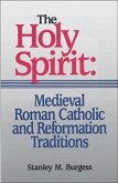 Holy Spirit: Medieval Roman Catholic and Reformation Traditions (eBook, ePUB)